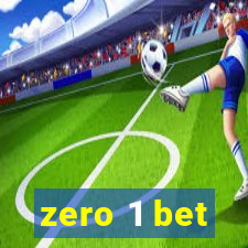 zero 1 bet